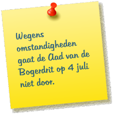 Wegens omstandigheden gaat de Aad van de Bogerdrit op 4 juli niet door.